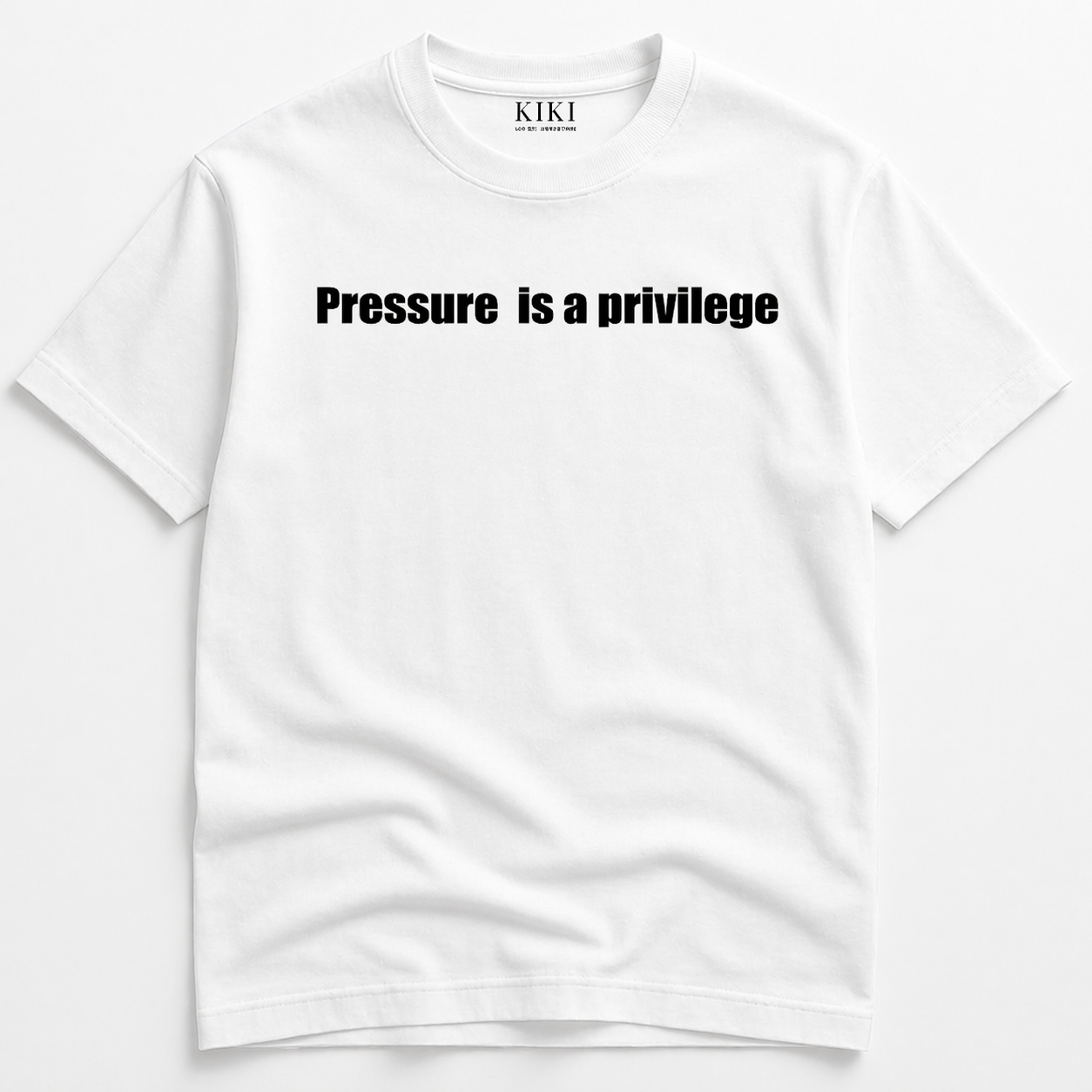 KIKI “Pressure is a Privilege” T-Shirt – Maglietta Oversize Unisex Streetwear Motivazionale