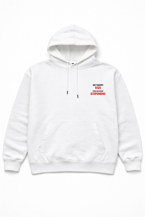 Felpa Bianca Unisex “Ho Troppi Vizi Per Un Solo Stipendio” – Streetwear Ironica Italy 🇮🇹