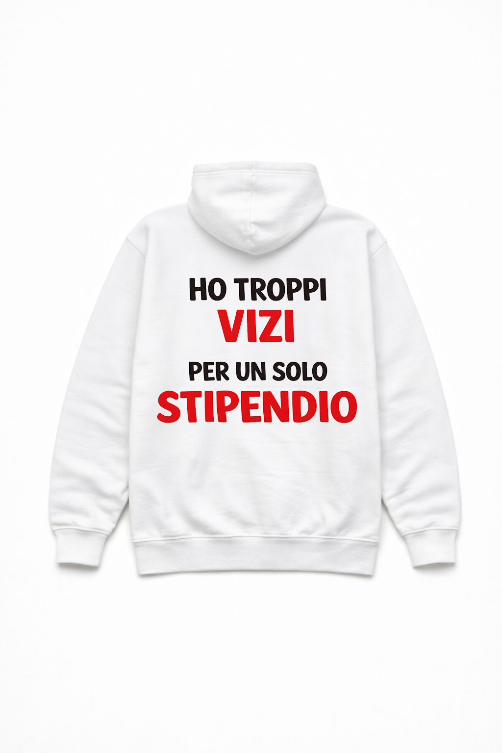 Felpa Bianca Unisex “Ho Troppi Vizi Per Un Solo Stipendio” – Streetwear Ironica Italy 🇮🇹