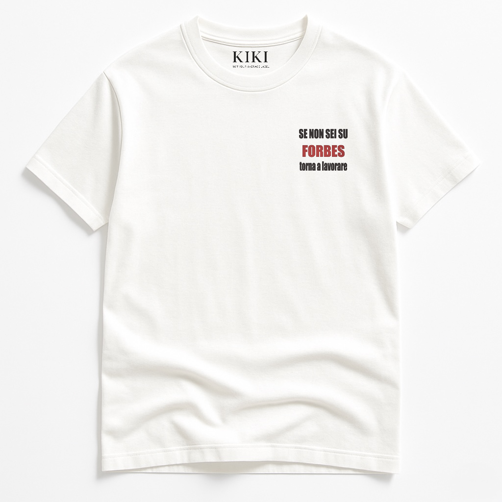 KIKI “Se non sei su Forbes” T-Shirt – Maglietta oversize unisex con stampa ironica