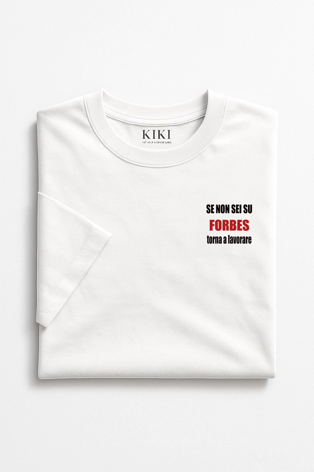 KIKI “Se non sei su Forbes” T-Shirt – Maglietta oversize unisex con stampa ironica