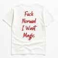 KIKI “Fuck Normal I Want Magic” T-Shirt Bianca Unisex – Maglietta Streetwear Ironica in Cotone | Made in Italy 🇮🇹