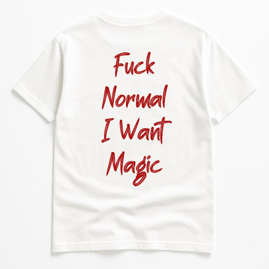 KIKI “Fuck Normal I Want Magic” T-Shirt Bianca Unisex – Maglietta Streetwear Ironica in Cotone | Made in Italy 🇮🇹