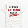 T-shirt KIKI “Chi non fattura non fa l’amore” – Maglietta unisex bianca con scritta ironica Made in Italy 🇮🇹